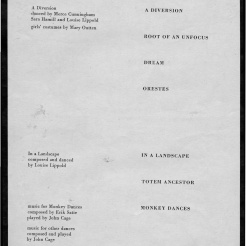 A Program of Dances: Merce Cunningham with Sara Hamill and Louise Lippold. Summer 1948. Original program from performance on August 20, 1948 that included "A Diversion", "Root of an Unfocus", "Dream", "Orestes", "In a Landscape", "Totem Ancestor" and "Monkey Dances". Costumes by Mary Outten, music by John Cage and Erik Satie. Released by Jerrold Levy. Courtesy The North Carolina State Archivesthat included "A Diversion", "Root of an Unfocus", "Dream", "Orestes", "In a Landscape", "Totem Ancestor" and "Monkey Dances". Costumes by Mary Outten, music by John Cage and Erik Satie. Released by Jerrold Levy. Courtesy The North Carolina State Archives